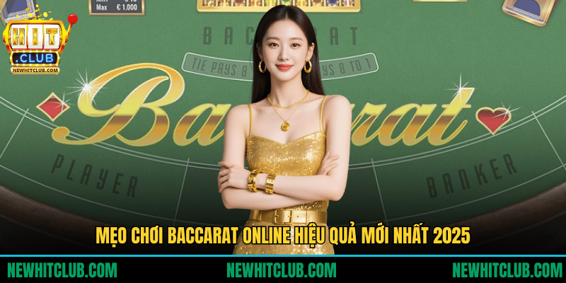 Mẹo Chơi Baccarat Online Chuẩn Giúp Nâng Tỷ Lệ Thắng 2025 Mẹo Chơi Baccarat Online Chuẩn Giúp Nâng Tỷ Lệ Thắng 2025